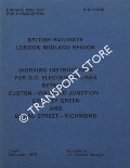Book cover of Working Instruction for D.C. Electrified Lines Between Euston - Watford Junction - Croxley Green and Broad Street - Richmond, 1975 by British Railways London Midland Region